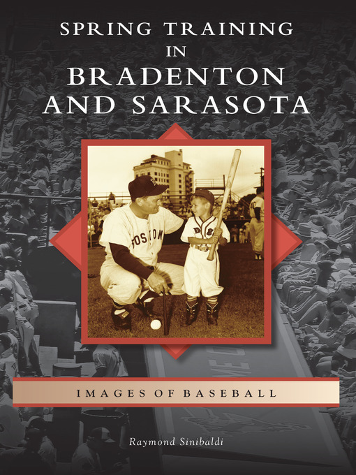 Title details for Spring Training in Bradenton and Sarasota by Raymond Sinibaldi - Available